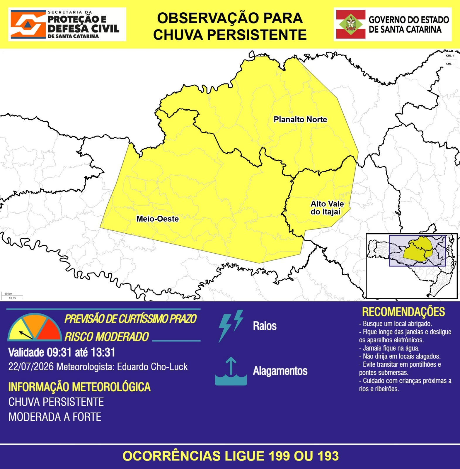 OBSERVAÇÃO – 22/07 09:31 – CHUVA PERSISTENTE de intensidade moderada a forte com RAIOS e ALAGAMENTOS pontuais nas próximas 4 horas. Ocorrências ligue 199 ou 193.