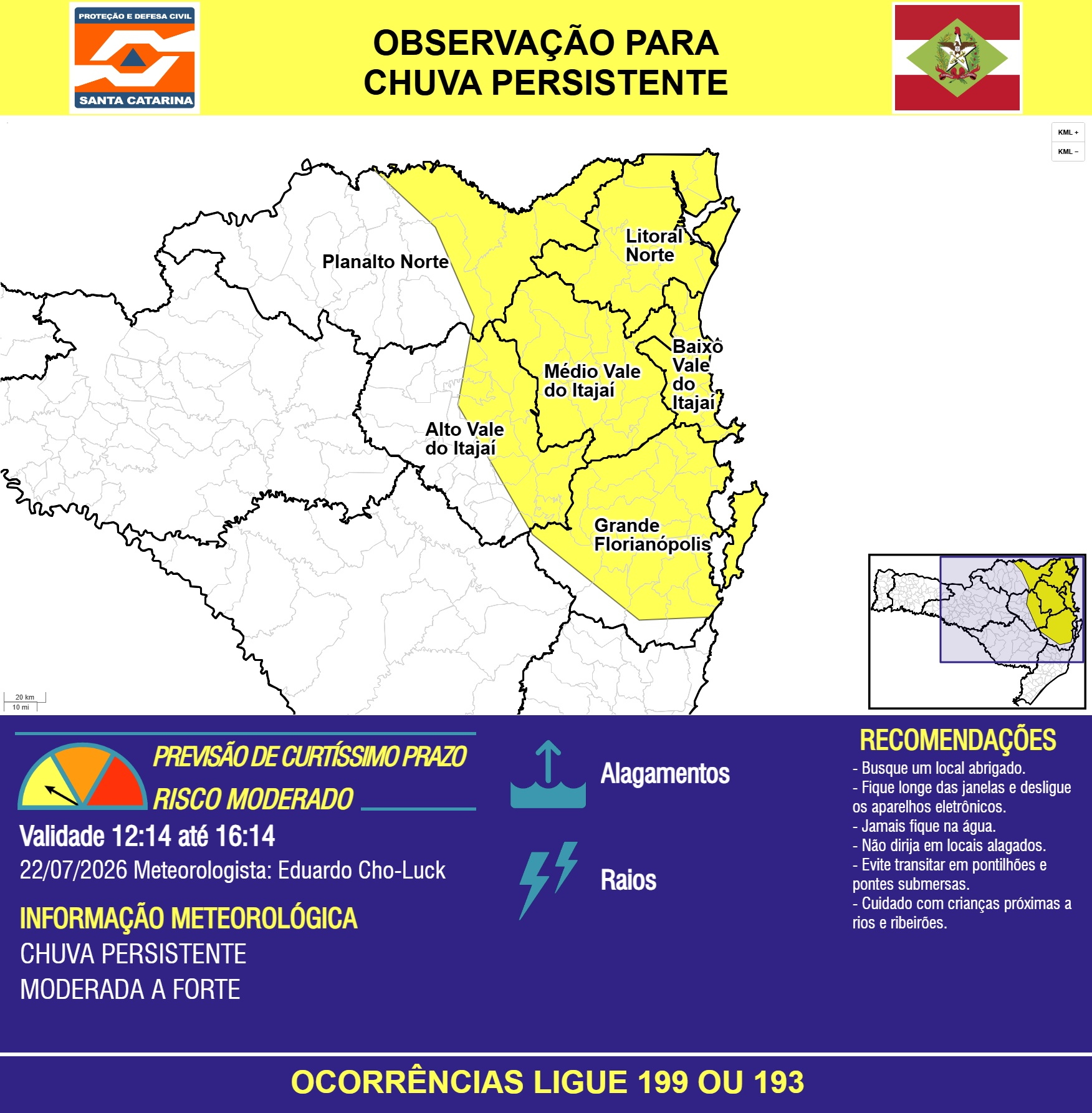 OBSERVAÇÃO – 22/07 12:14 – CHUVA PERSISTENTE de intensidade moderada a forte com RAIOS e ALAGAMENTOS pontuais nas próximas 4 horas. Ocorrências ligue 199 ou 193.